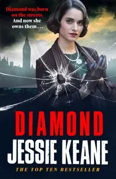 Diamond. BEHIND EVERY STRONG WOMAN IS AN EPIC STORY: historical crime fiction at its most gripping, Hardback/Jessie Keane