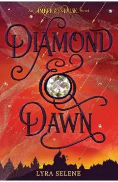 Diamond & Dawn (Amber & Dusk, Book Two), Volume 2 - Lyra Selene