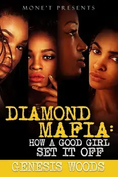 Diamond Mafia: How A Good Girl Set It Off, Paperback/Genesis Woods
