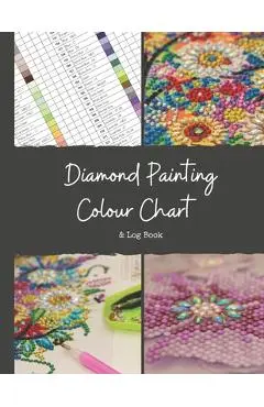Diamond Painting Colour Chart and Log Book: DMC colour chart and diamond painting log book, Journal, organiser with drills inventory system. Record al - Diamond Painting Colour Charts 999