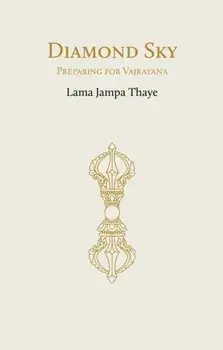 Diamond Sky. Preparing for Vajrayana, Paperback/Lama Jampa Thaye