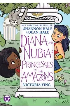 Diana and Nubia: Princesses of the Amazons - Shannon Hale