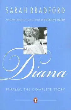 Diana: Finally, the Complete Story, Paperback/Sarah Bradford
