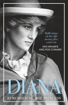 Diana - Remembering the Princess. Reflections on her life, twenty-five years on from her death, Paperback/Ros Coward