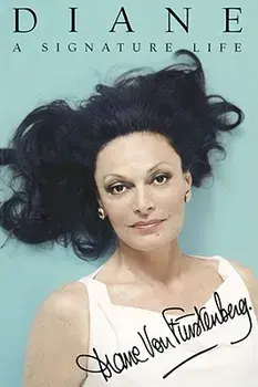 Diane: A Signature Life, Paperback/Diane Von Furstenberg