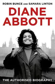 Diane Abbott. The Authorised Biography, Hardback/Robin Bunce