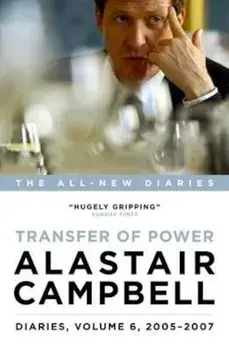 Diaries: From Blair to Brown, 2005 - 2007, Hardcover/Alastair Campbell