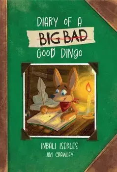 Diary of a (Big Bad) Good Dingo. Fluency 4, Paperback/Inbali Iserles