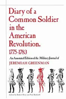 Diary of a Common Soldier in the American Revolution, 1775-1783, Paperback/Robert Bray