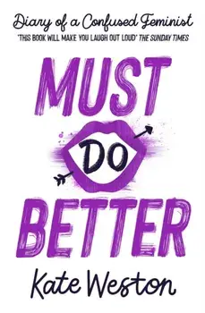 Diary of a Confused Feminist: Must Do Better. Book 2, Paperback/Kate Weston