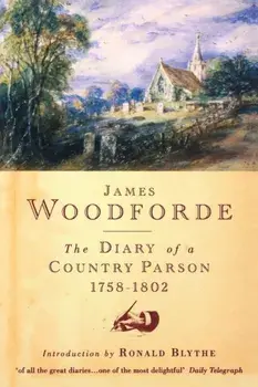 Diary of a Country Parson, 1758-1802, Paperback/James Woodforde
