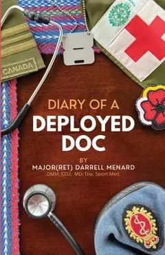Diary of a Deployed Doc - Darrell C. Menard