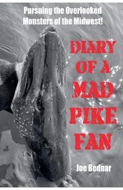 Diary of a Mad Pike Fan - Joe Bednar
