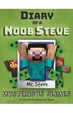 Diary of a Minecraft Noob Steve: Book 2 - Mysterious Slimes - Mc Steve