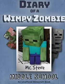 Diary of a Minecraft Wimpy Zombie Book 1: Middle School (Unofficial Minecraft Series), Paperback/MC Steve