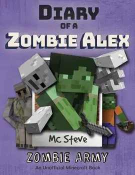 Diary of a Minecraft Zombie Alex: Book 2 - Zombie Army, Paperback/MC Steve