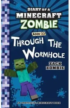 Diary of a Minecraft Zombie Book 22: Through the Wormhole - Zack Zombie