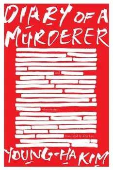 Diary of a Murderer: And Other Stories, Paperback/Young-Ha Kim