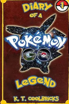 Diary of a Pokemon Go Legend: 1, Paperback/K. T. Coolbricks