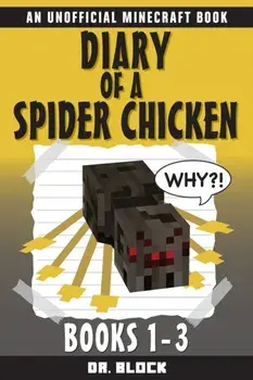 Diary of a Spider Chicken: (an unofficial Minecraft book), Paperback/Block
