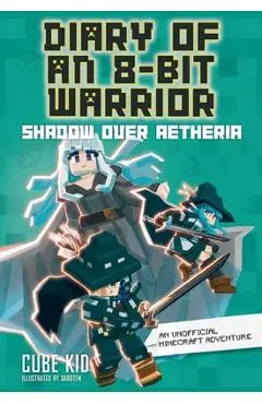 Diary of an 8-Bit Warrior Book 7 - Cube Kid