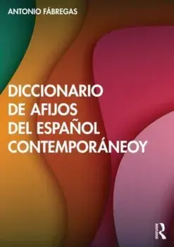 Diccionario de afijos del espanol contemporaneo, Paperback/Antonio Fabregas