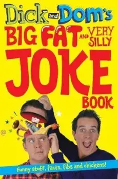 Dick and Dom's Big Fat and Very Silly Joke Book, Paperback/Richard McCourt