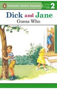 Dick and Jane: Guess Who - Penguin Young Readers