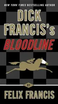 Dick Francis's Bloodline, Paperback/Francis, Felix