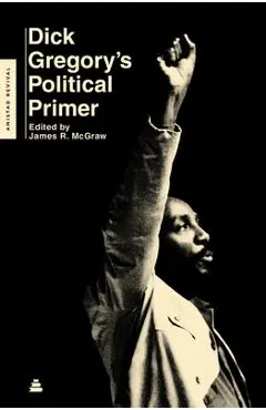 Dick Gregory's Political Primer - Dick Gregory