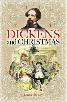Dickens and Christmas, Paperback/Lucinda Hawksley