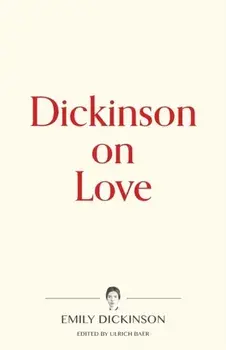 Dickinson on Love, Paperback/Emily Dickinson