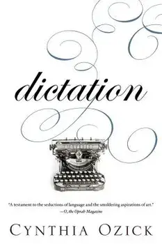 Dictation: A Quartet, Paperback/Cynthia Ozick