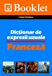 Dictionar de expresii uzuale - limba franceza