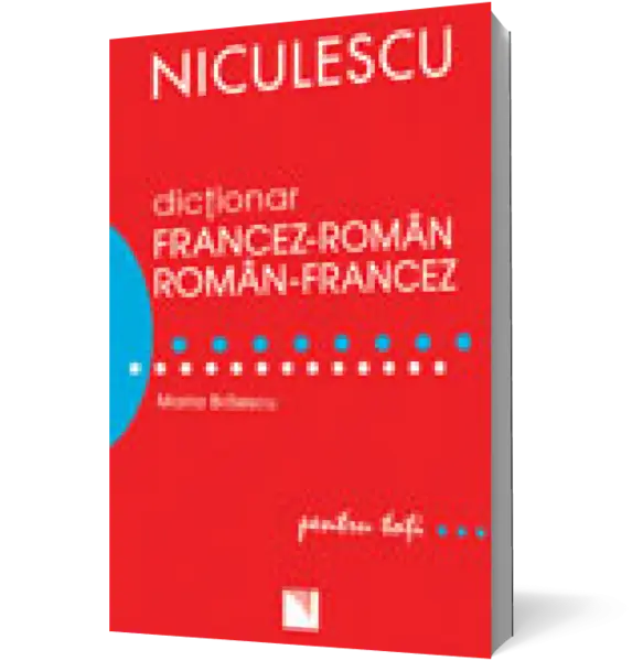 Dictionar francez-roman / roman-francez pentru toti