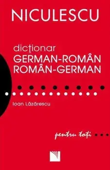 Dictionar german-roman/roman-german pentru toti (50.000 de cuvinte si expresii)/Ioan Lazarescu