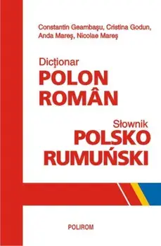 Dictionar polon-roman/Constantin Geambasu, Cristina Godun, Anda Mares, Nicolae Mares