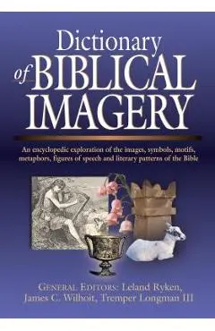 Dictionary of Biblical Imagery - Leland Ryken