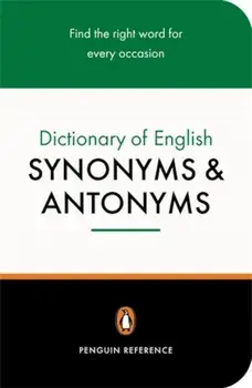 Dictionary of English Synonyms & Antonyms/Rosalind Fergusson
