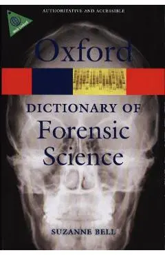 Dictionary of Forensic Science - Suzanne Bell