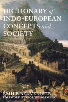 Dictionary of Indo-European Concepts and Society, Paperback/Emile Benveniste