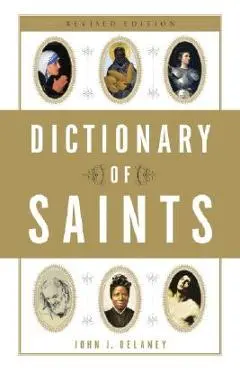 Dictionary of Saints - John J. Delaney