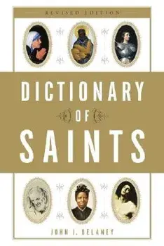 Dictionary of Saints, Paperback/John J. Delaney