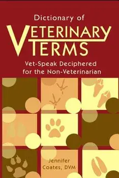Dictionary of Veterinary Terms: Vet-Speak Deciphered for the Non-Veterinarian, Paperback/Jennifer, DVM Coates