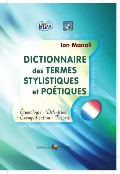 Dictionnaire des termes stylistiques et poetiques/Ion Manoli