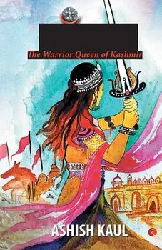 Didda - The Warrior Queen of Kashmir, Paperback/Ashish Kaul