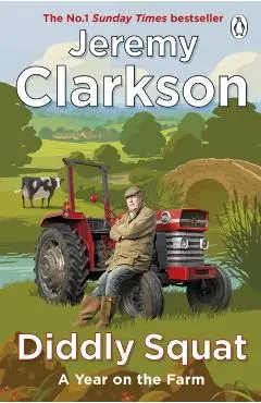 Diddly Squat: The No 1 Sunday Times Bestseller - Jeremy Clarkson