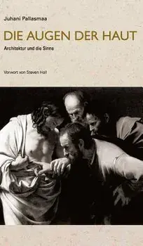 Die Augen der Haut. Architektur und die Sinne, 2 Revised edition, Hardback/Juhani Pallasmaa
