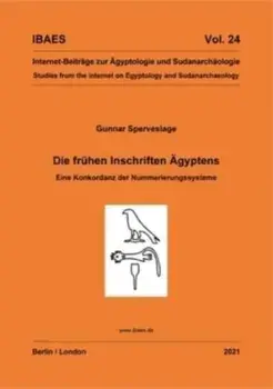 Die fruhen Inschriften AEgyptens. Eine Konkordanz der Nummerierungssysteme, Paperback/Gunnar Sperveslage