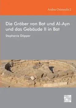 Die Graber Von Bat Und Al-Ayn Und Das Gebaude II in Bat, Hardback/***